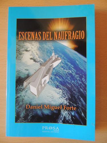 Escenas Del Naufragio. Daniel Forte