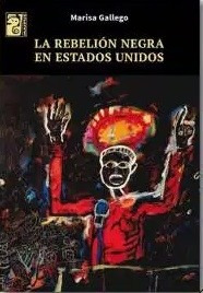 La Rebelión Negra En Estados Unidos - Marisa Gallego