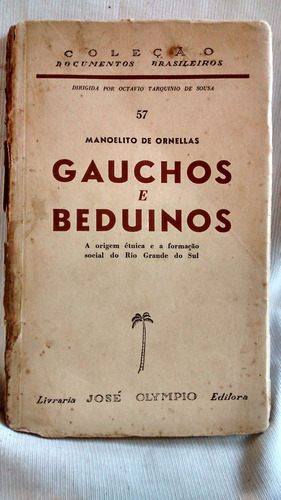 Gauchos E Beduinos Manoelito De Ornellas 1ª Ed Autografiada