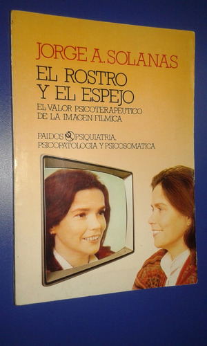 Jorge Solanas - El Rostro Y El Espejo - Imágen Filmica  1982