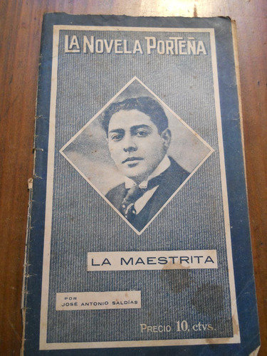 Jose Antonio Saldias. La Maestrita. La Novela Porteña. 1922.