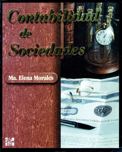 Contabilidad De Sociedades - Ma. Elena Morales / Mc Graw Hil
