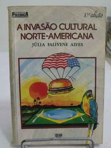 A Invasão Cultural Norte - Americana - Júlia Falivene Alves