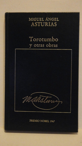 Torotumbo Y Otras Obras Miguel Angel Asturias 