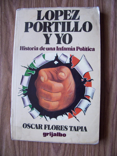 López Portillo Y Yo-infamia Política-óscar Flores Tapia-vbf