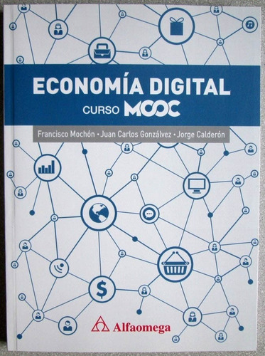 Economía Digital Curso Mooc - Francisco Mochón / Alfaomega