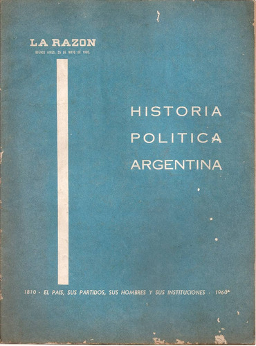Historia Politica Argentina 1810-1960 La Razon