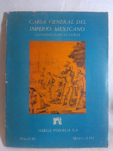 Carta General Del Imperio Mexicano Antonio Garcia Cubas - Jp