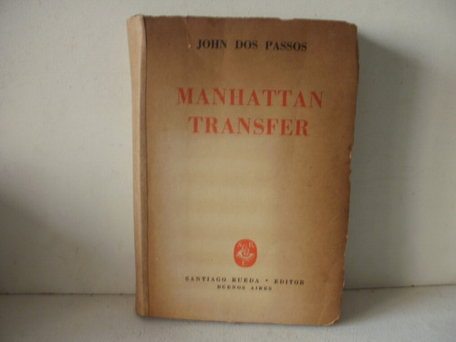 Manhattan Transfer -john Dos Passos- Año 1946