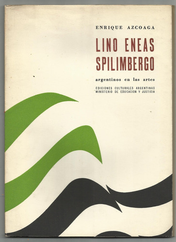 Azcoaga Enrique: Lino Eneas Spilimbergo. Bs.as.1963. Arte