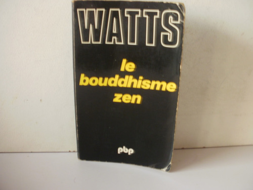 El Budismo Zen - Alan W. Watts Idioma Frances 