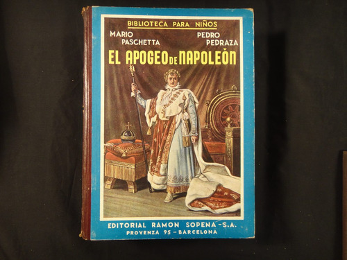Paschetta, M. - Pedraza, P. El Apogeo De Napoleón. 1942.