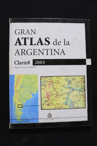 Gran Atlas De La Argentina Clarin 2003