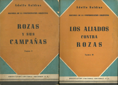 Rozas -historia De La Confederacion Argentina-  A. Saldías-