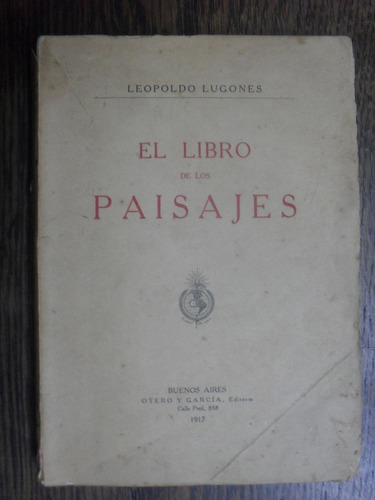 Leopoldo Lugones. El Libro De Los Paisajes.