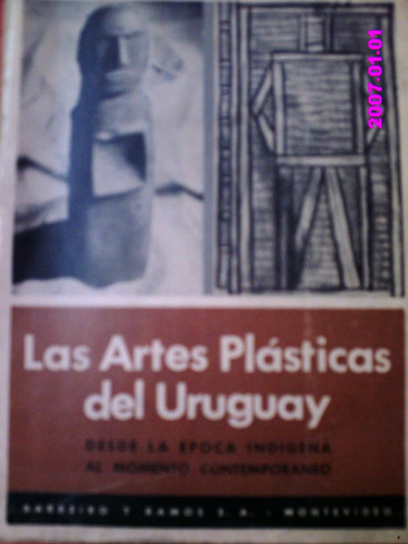 Las Artes Plásticas Del Uruguay - Desde La Época Indígena...