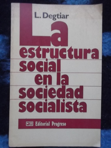 Estructura Social En La Sociedad Socialista Degtiar Ed.progr