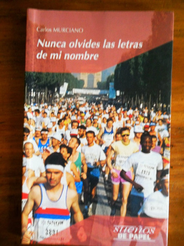 Carlos Murciano . Nunca Olvides Las Letras De Mi Nombre
