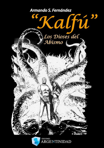 Kalfú, Los Dioses Del Abismo - Armando S. Fernández