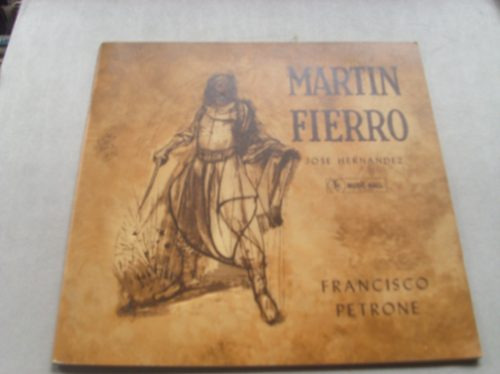 Martin Fierro  Por Francisto Petrone Luis Medina Castro