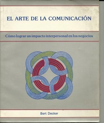 El Arte De La Comunicacion- Bert Decker Negocios Marketing