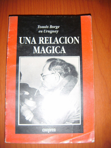 * Una Relacion Magica  - Tomas Borge En Uruguay