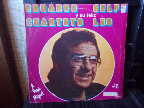 Vinilo Eduardo Gelfo Cuarteto Leo A Papa Miguel - Difusion