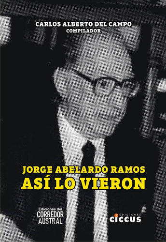 Jorge Abelardo Ramos. Así Lo Vieron