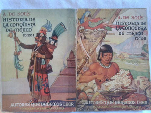 Historia De La Conquista De Méjico 2 Tomos A De Solís Molino