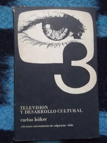 Televisión Y Desarrollo Cultural Carlos Boker