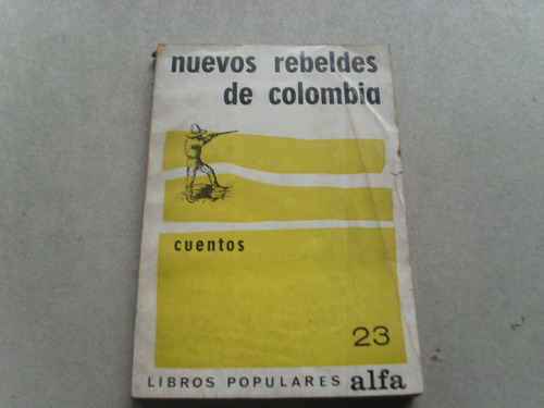 Nueve Rebeldes De Colombia  Cuentos