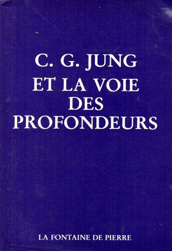 C. G. Jung - Et La Voie Des Profondeurs - Libro En Frances
