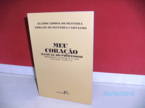 Livro Meu Coração Manual Do Profº Alaíde Lisboa De Oliveira