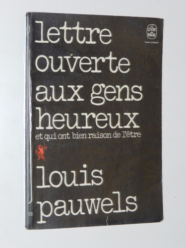 Lettre Ouverte Aux Gens Heureux - Louis Pauwels