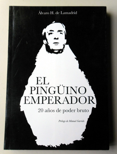 El Pingüino Emperador, 20 Años De Poder Bruto