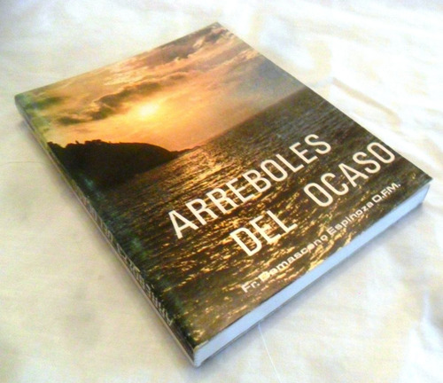 Arreboles Del Ocaso / Damasceno Espinoza / Poesía Religiosa