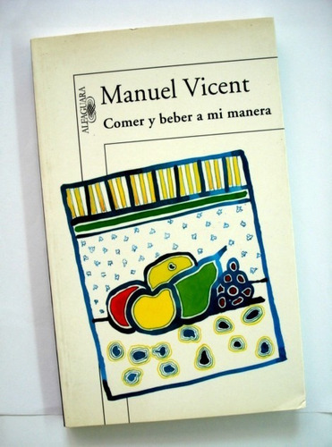 Manuel Vicent, Comer Y Beber A Mi Manera - L53