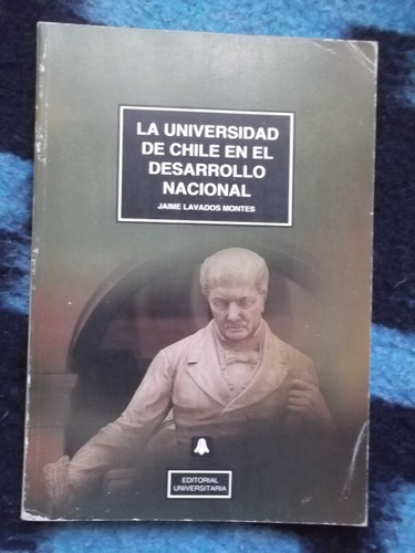 La Universidad De Chile En El Desarrollo Nacional J. Lavados