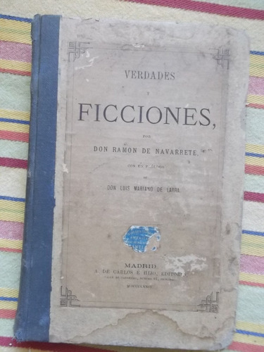 Verdades Y Ficciones Don Ramón De Navarrete 1874