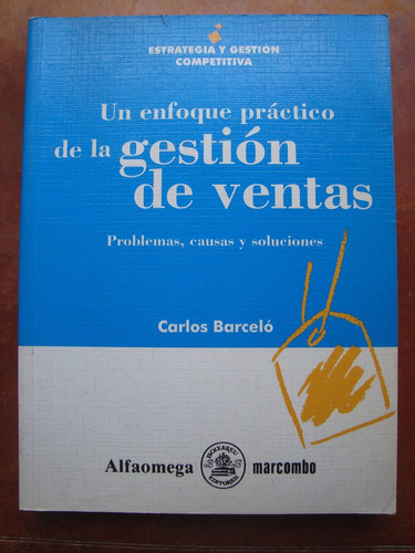 Un Enfoque Practico De La Gestion De Ventas Carlos Barceló