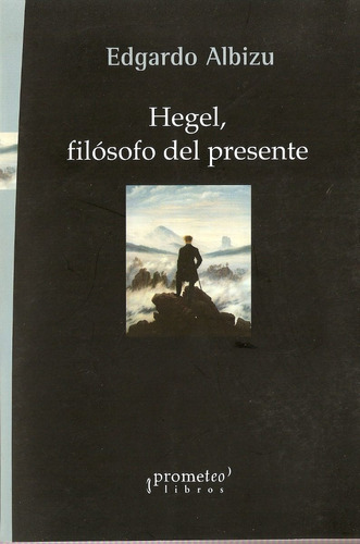 Hegel, Filosofo Del Presente