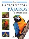 La Enciclopedia De Los Pájaros Domésticos