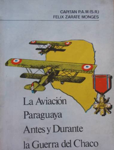 La Aviacion Paraguaya Antes Y Durante La Guerra Del Chaco