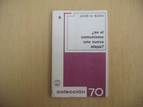 Jacob M. Budish, ¿es El Comunismo Una Nueva Etapa?, Grijalbo