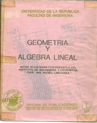 Geometria Y Algebra Lineal  - Rafael Laguardia Universidad