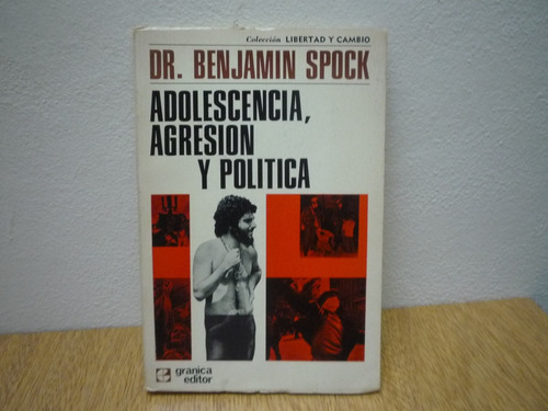 Adolescencia, Agresión Y Política. Benjamin Spock.