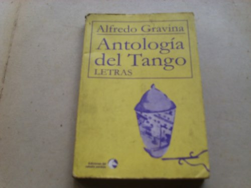 Antología Del Tango , Letras ,alfredo Gravina.