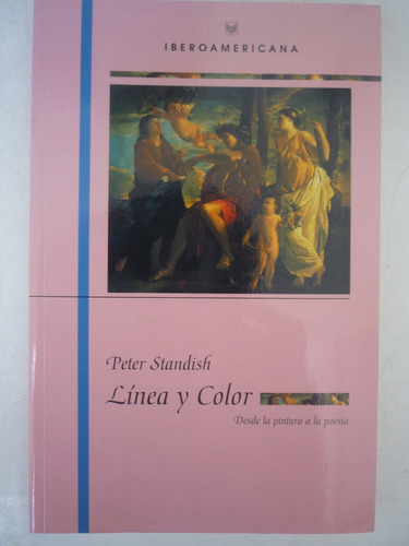 Línea Y Color. Desde La Pintura A La Poesía. Peter Standish.