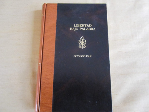 Octavio Paz, Libertad Bajo Palabra, Fondo De Cultura