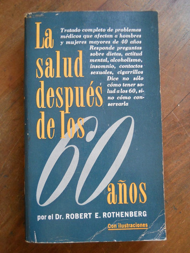 La Salud Despues De Los 60 Años. Dr. Robert Rothenberg.